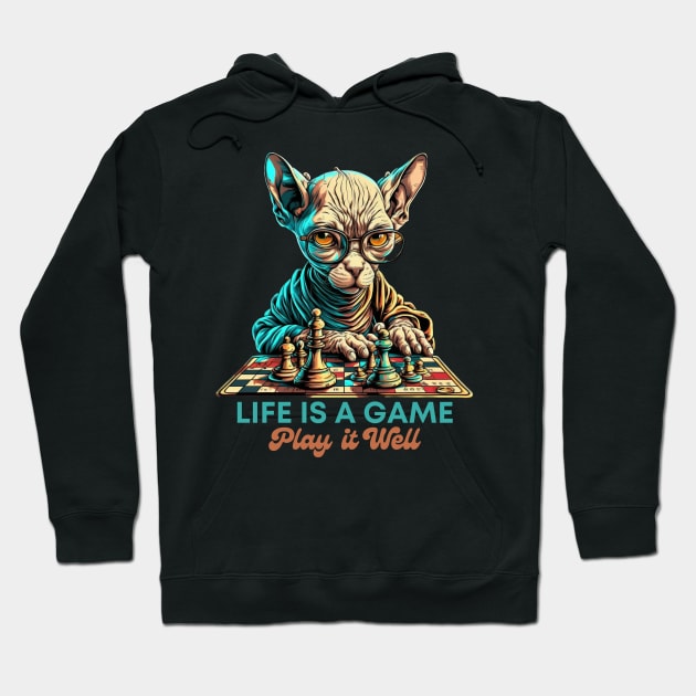 Feline Wisdom: Life is a Game, Play it Well, Sphynx Cat Chess Graphic, Intelligent Design, brains, IQ, Funny Saying, Quirky Design Hoodie by Coffee Conceptions